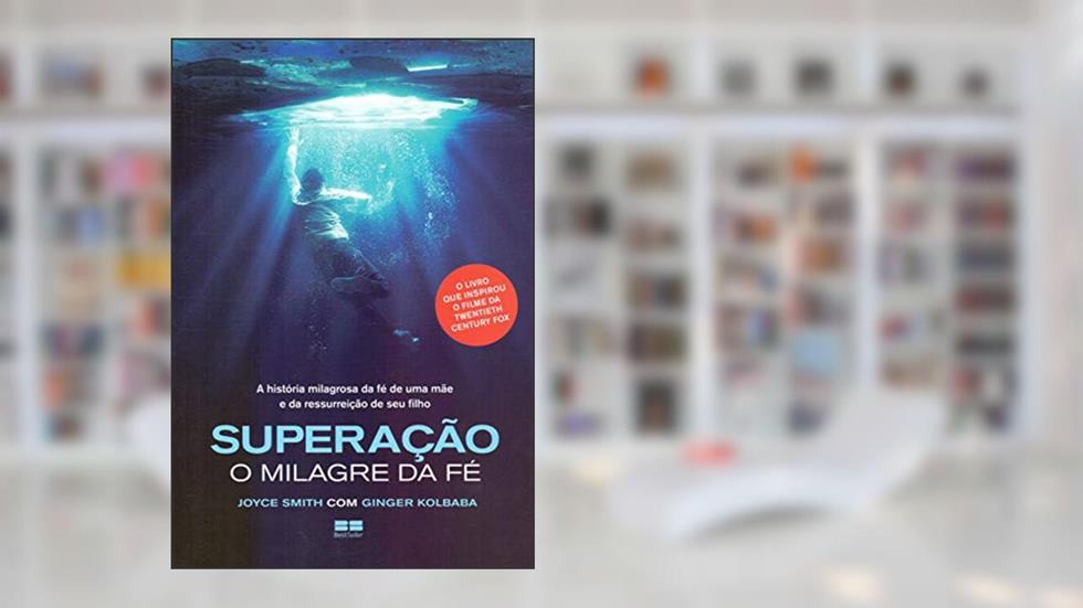 Superação: O milagre da fé, do autor Joyce Smith; Ginger Kolbaba