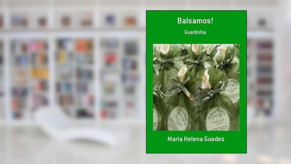 Balsamos!, do autor Maria Helena Guedes