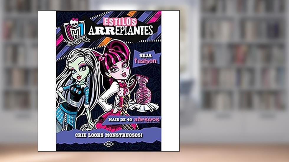 Estilos Arrepiantes - Volume 1. Coleção Monster High, do autor Vários Autores