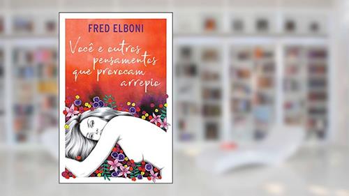 Capa de Você e Outros Pensamentos Que Provocam Arrepio, do autor Fred Elboni