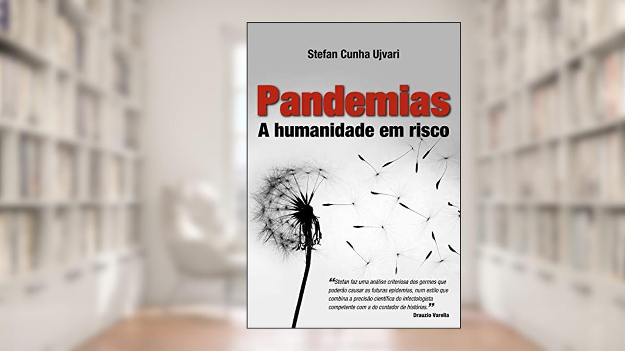 Pandemias: A humanidade em risco, do autor Stefan Cunha Ujvari