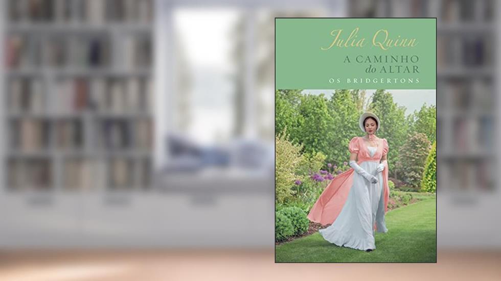 A caminho do altar - Edição Luxo (Os Bridgertons - Livro 8): O livro de Gregory- Idioma ?: ?Português, do autor Julia Quinn