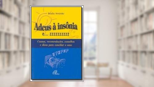 Capa de Adeus à insônia e... zzzzzzzzzz: Causas, recomendações, conselhos e dicas para conciliar o sono, do autor Rosalba Hernández