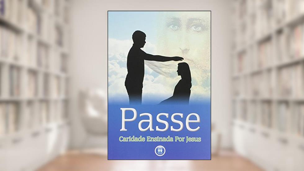 Passe. Caridade Ensinada por Jesus, do autor Autores Diversos