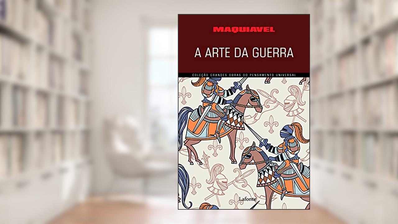 A Arte da Guerra - Maquiavel, do autor Maquiavel