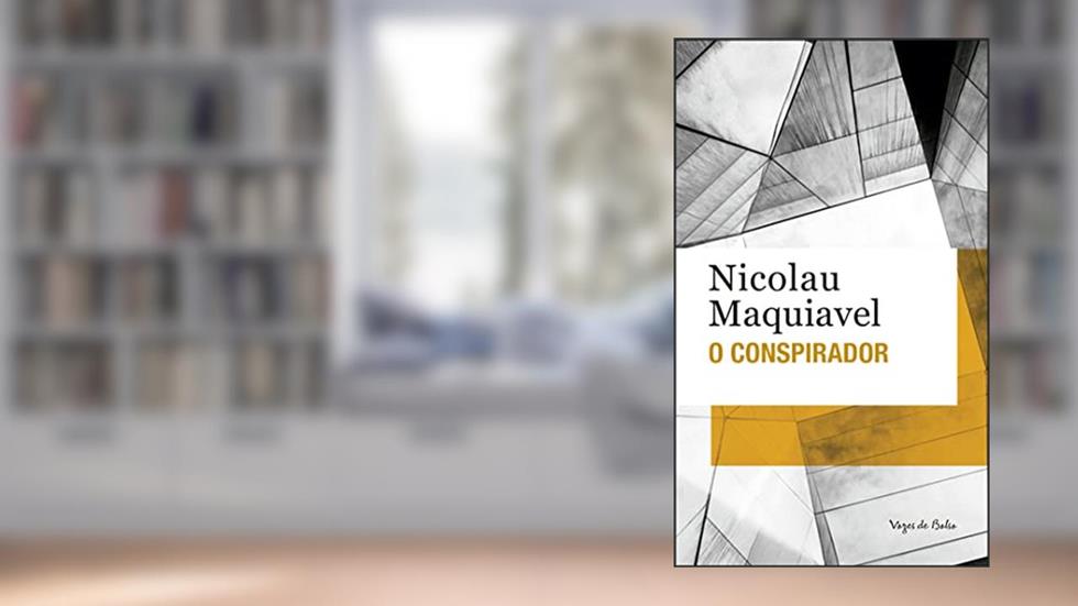 O Conspirador, do autor Nicolau Maquiavel