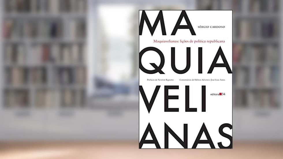 Maquiavelianas: lições de política republicana, do autor Sérgio Cardoso