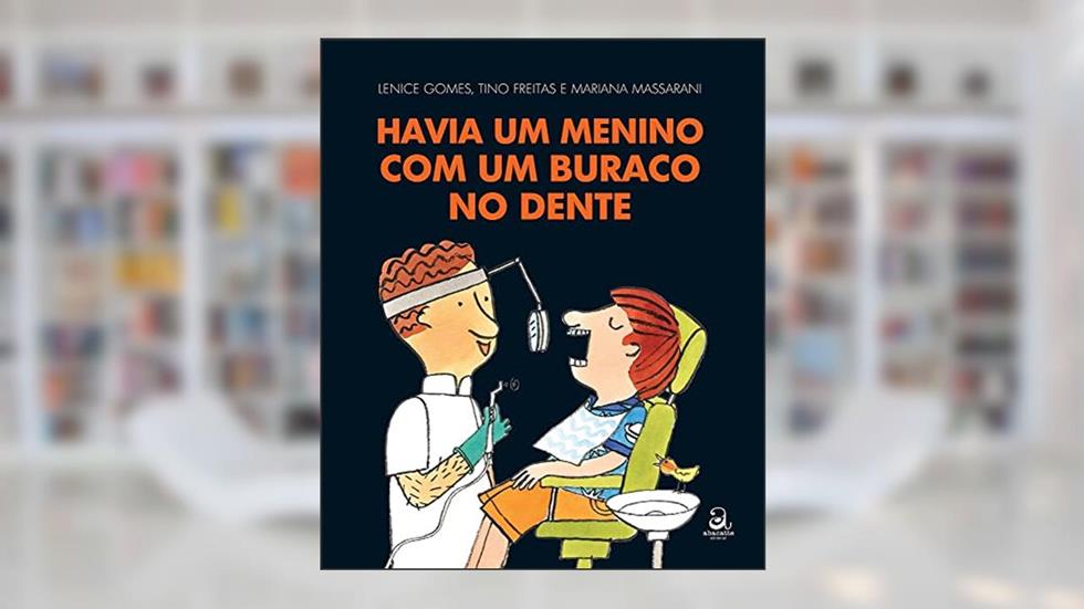 Havia um menino com um buraco no dente, do autor Tino Freitas; Lenice Gomes