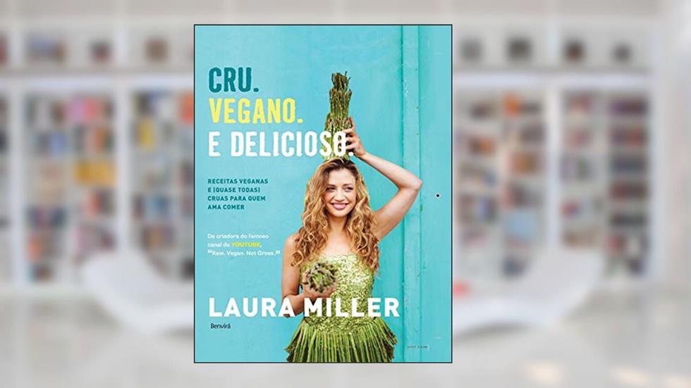 Cru. Vegano. E delicioso, do autor Laura Miller