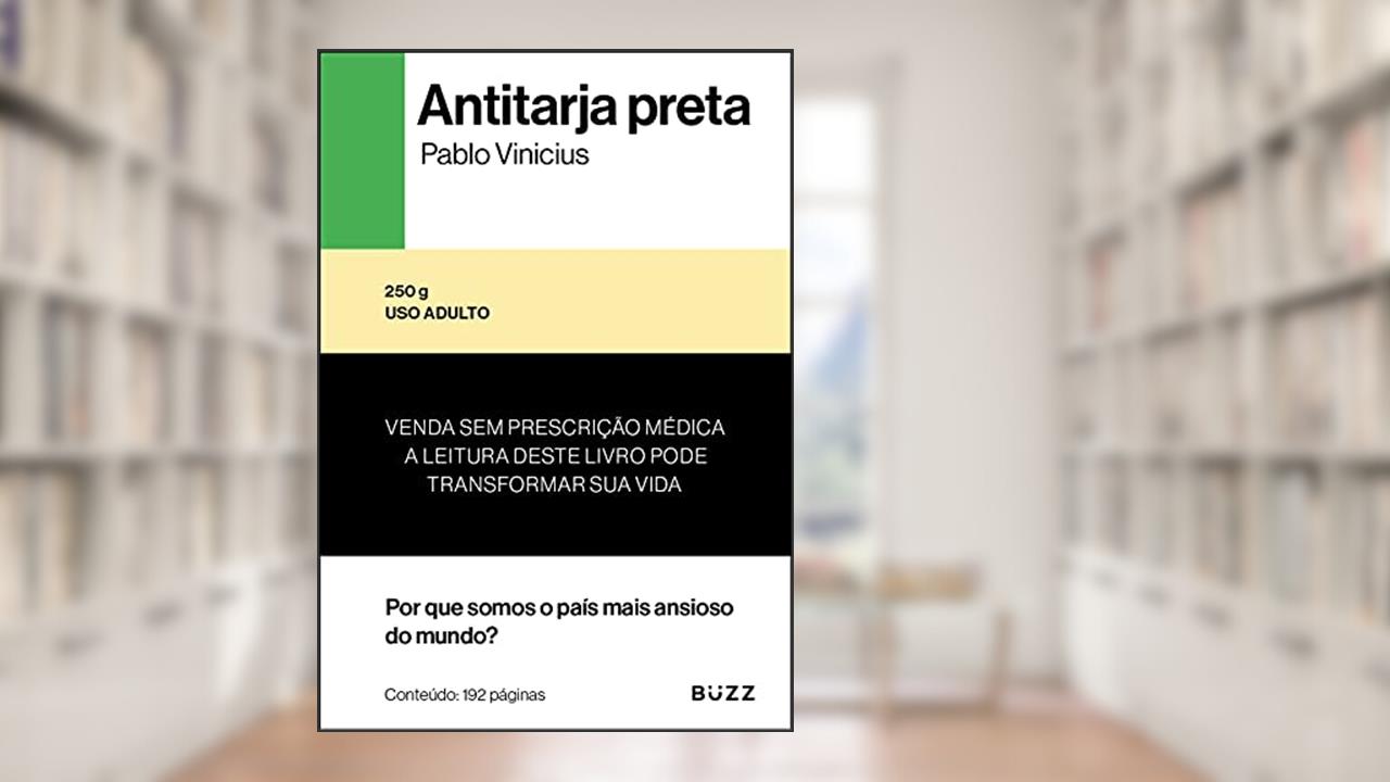 Antitarja preta: Por que somos o país mais ansioso do mundo?, do autor Vinicius Pablo