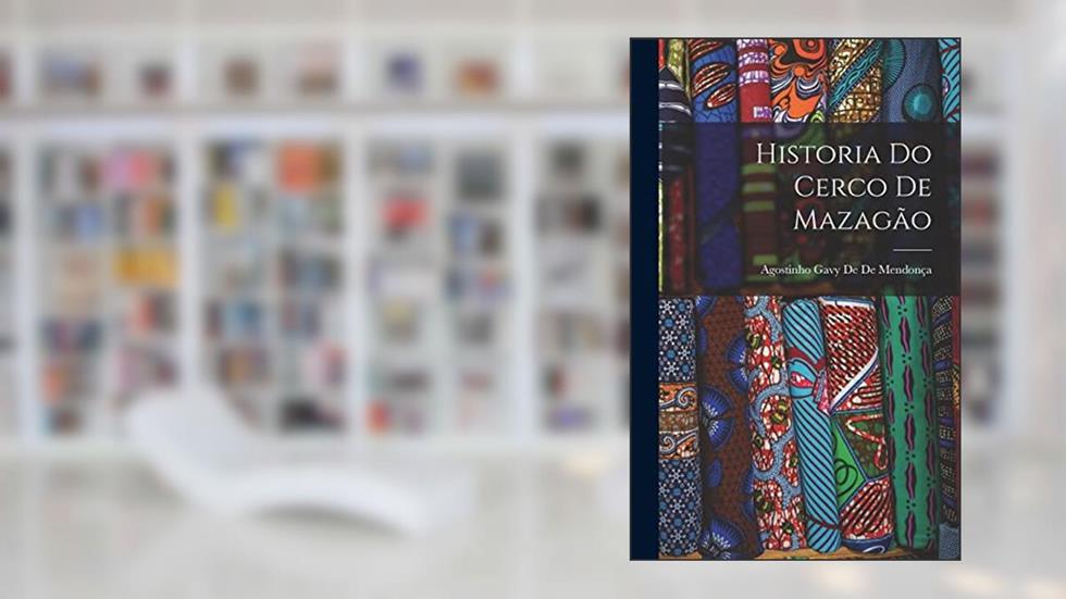 Historia Do Cerco De Mazagão, do autor Agostinho Gavy de de Mendonça