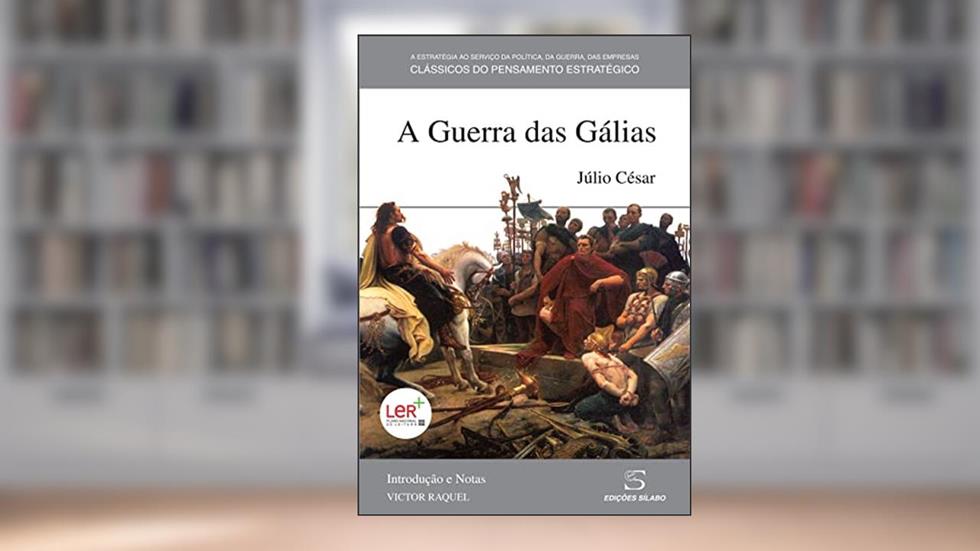 A Guerra das Gálias, do autor Júlio César