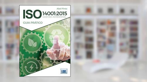 Capa de Iso 14001/ 2015. Gestão Ambiental. Guia Prático, do autor Abel Pinto