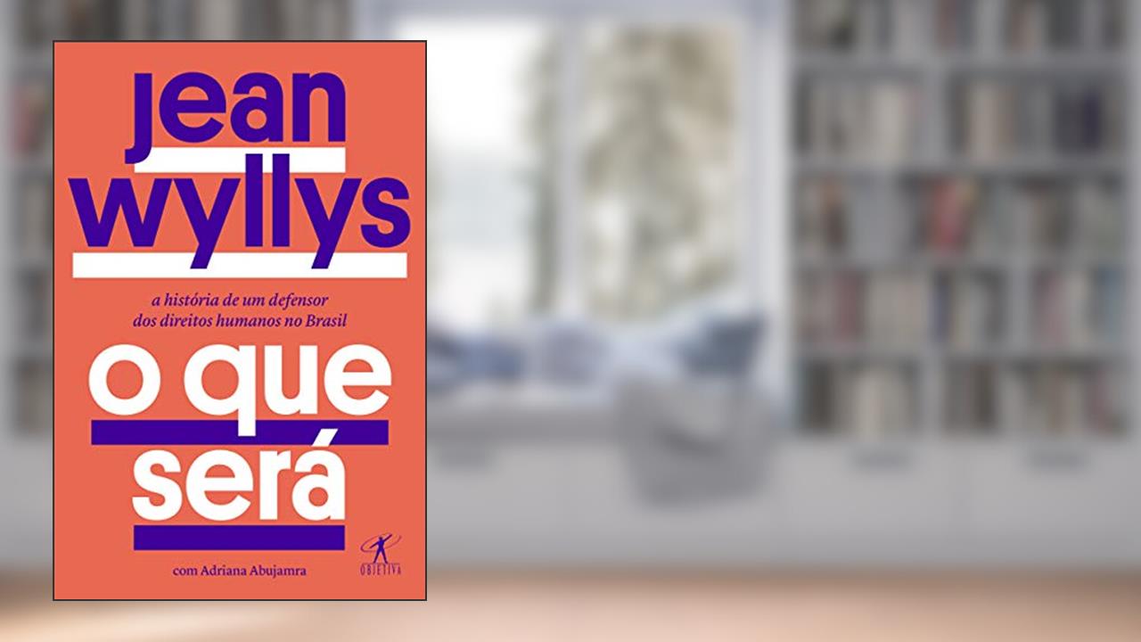 O que será: A história de um defensor dos direitos humanos no Brasil, do autor Jean Wyllys; Adriana Abujamra