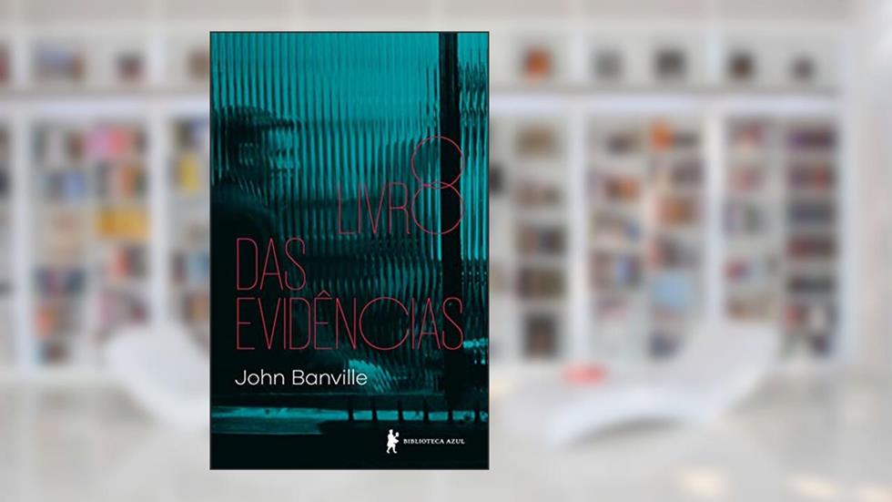 O livro das evidências, do autor John Banville