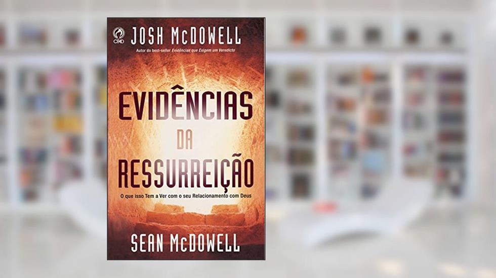 Evidências da Ressurreição, do autor Josh McDowell; Sean McDowell