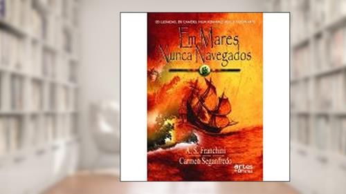 Capa de Em Mares Nunca Navegados, do autor A. S. Franchini