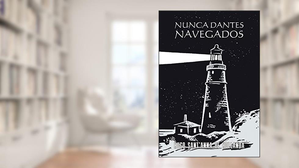Nunca dantes navegados, do autor Hugo Sant'Anna de Hollanda