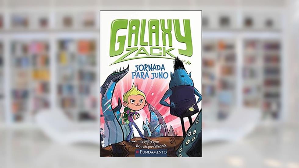 Galaxy Zack - Jornada Para Juno, do autor Ray O Ryan
