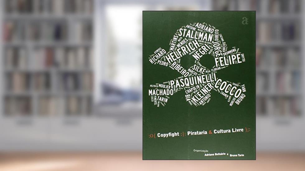 Copyfight. Pirataria e Cultura Livre, do autor Adriano Belisario; Bruno Tarin