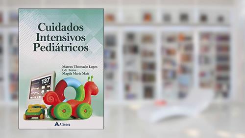 Capa de Cuidados Intensivos Pediátricos, do autor Marcos Thomazin Lopes; Edi Toma; Magda Maria Maia