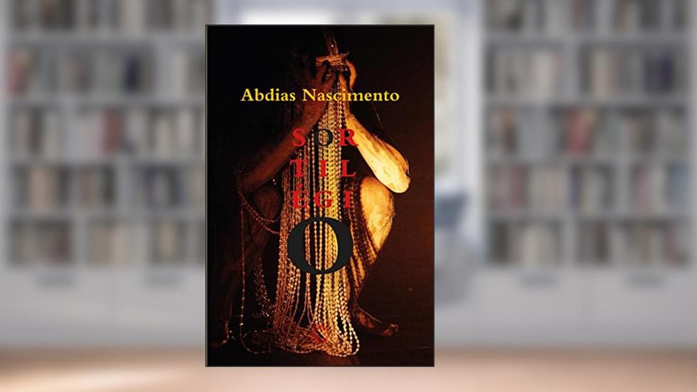 Sortilégio, do autor Abdias Nascimento