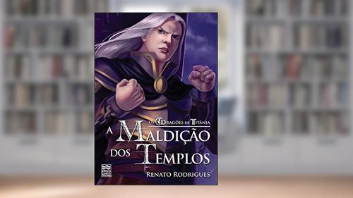 Capa de Dragões de Titânia, os. A Maldição dos Templos, do autor Renato Rodrigues