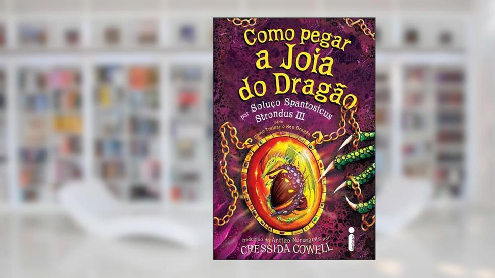 Como pegar a joia do dragão: (Como treinar o seu dragão vol. 11), do autor Cressida Cowell