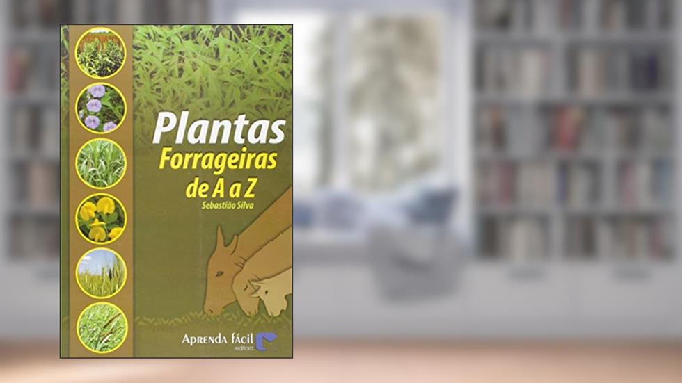 Plantas Forrageiras de A à Z, do autor Sebastião Silva