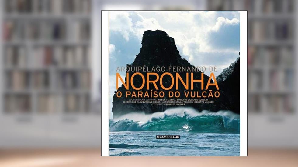Arquipélago Fernando de Noronha: o paraíso do vulcão, do autor Teixeira Wilson; Umberto Giuseppe Cordani