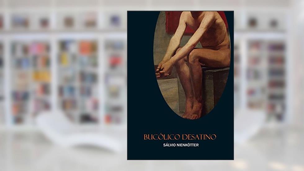 Bucólico Desatino, do autor Sálvio Nienkötter