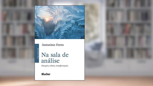 Capa de Na Sala de Análise: Emoções, Relatos, Transformações, do autor Antonino Ferro