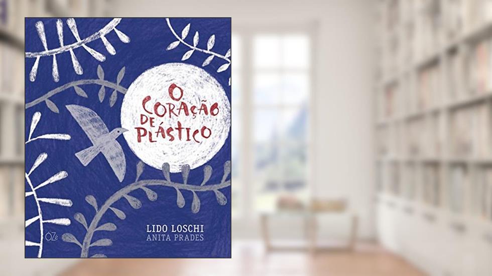 O coração de plástico, do autor Lido Loschi