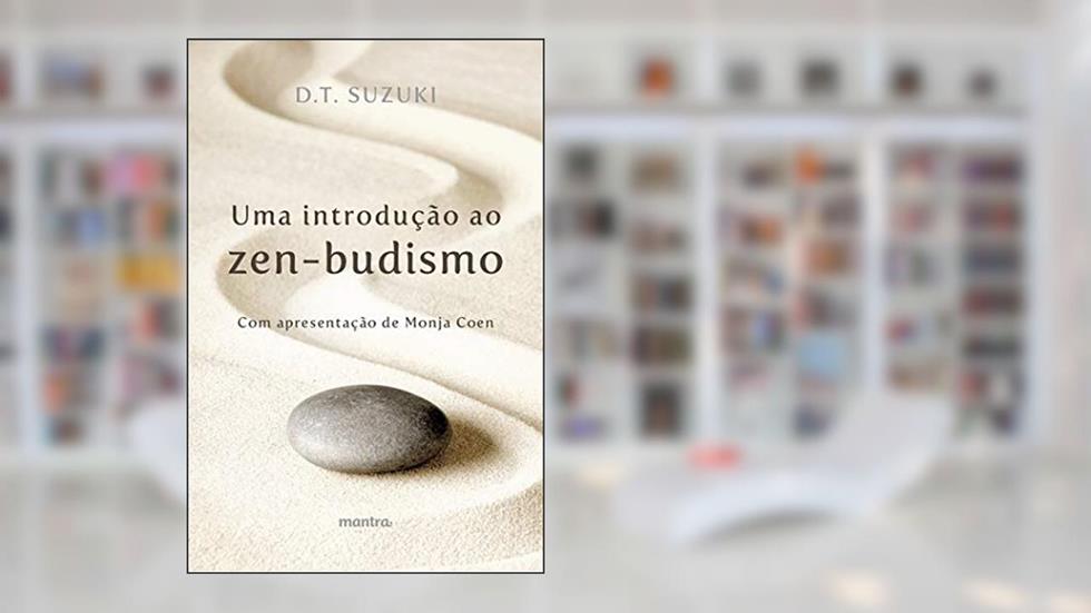 Uma introdução ao zen-budismo, do autor D. T. Suzuki