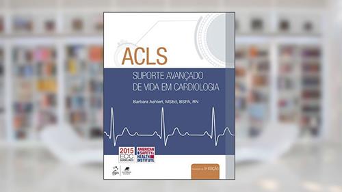 Capa de ACLS - Suporte Avançado de Vida em Cardiologia, do autor Barbara Barbara J Aehlert