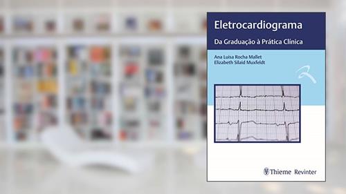 Capa de Eletrocardiograma: Da graduação à prática clínica, do autor Ana Luisa Rocha Mallet; Elizabeth Silaid Muxfeldt