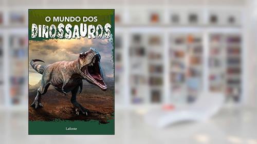 Capa de O Mundo dos Dinossauros, do autor Editora Lafonte