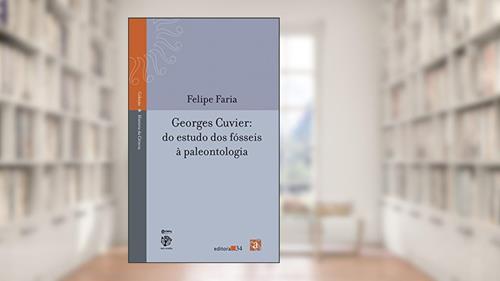 Capa de Georges Cuvier: do estudo dos fósseis à paleontologia, do autor Felipe Faria