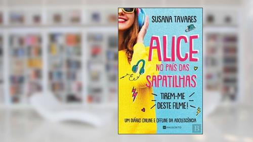 Capa de Alice no País das Sapatilhas Tirem-me deste filme!, do autor Susana Tavares