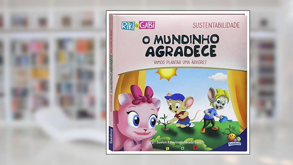Sustentabilidade: Mundinho Agradece,O (Riki & Gabi), do autor Suelen Katerine A. Santos
