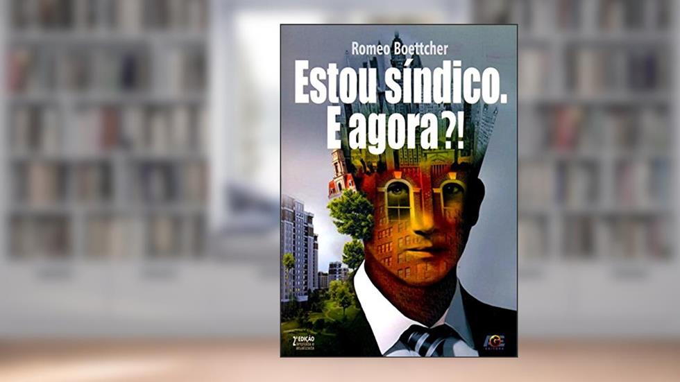 Estou Síndico. E Agora?! Ampliada e Atualizada, do autor Romeo Boettcher