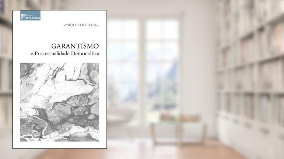 Garantismo e Processualidade Democrática, do autor Vinícius Lott Thibau