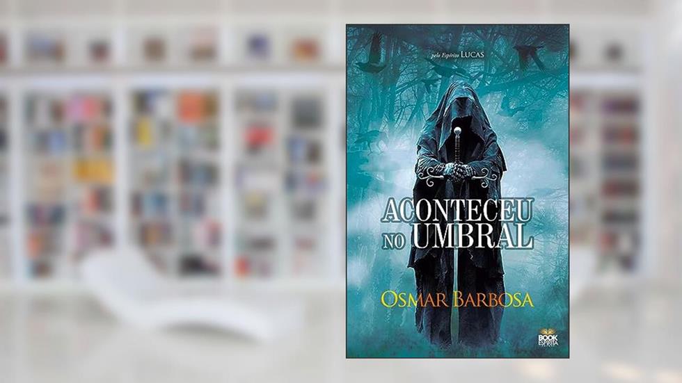Aconteceu No Umbral, do autor Osmar Barbosa