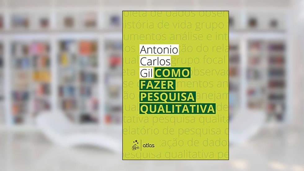 Como Fazer Pesquisa Qualitativa, do autor Antonio Carlos GIL