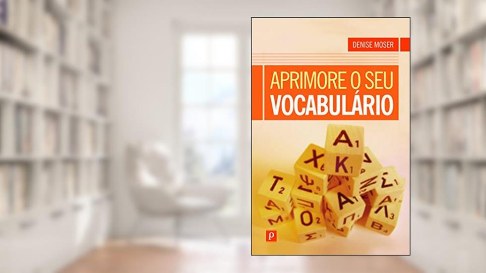 Aprimore o seu vocabulário, do autor Denise Moser