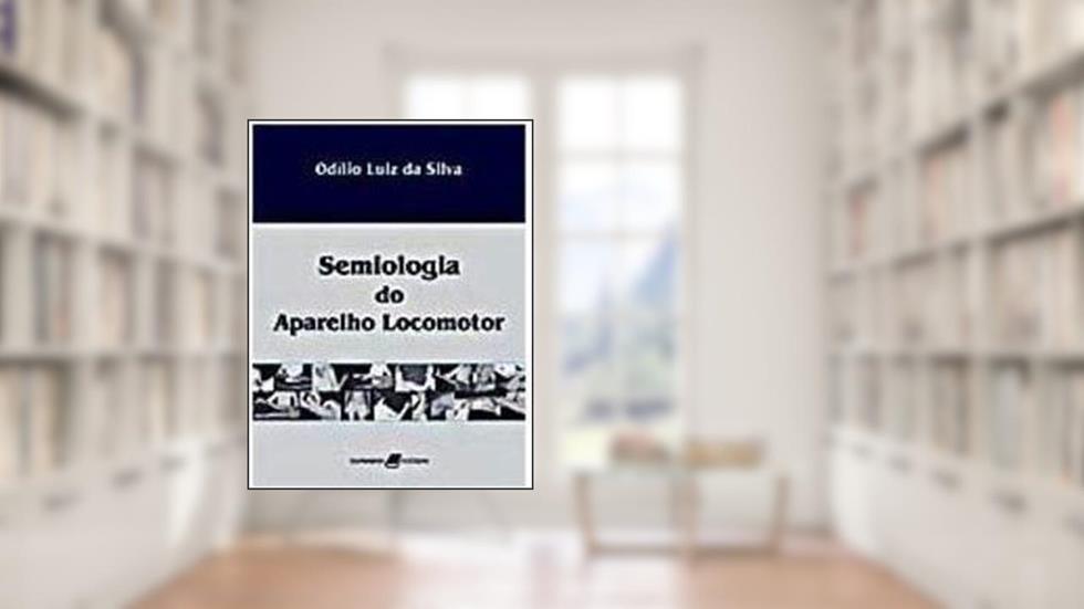 Semiologia Do Aparelho Locomotor, do autor Silva