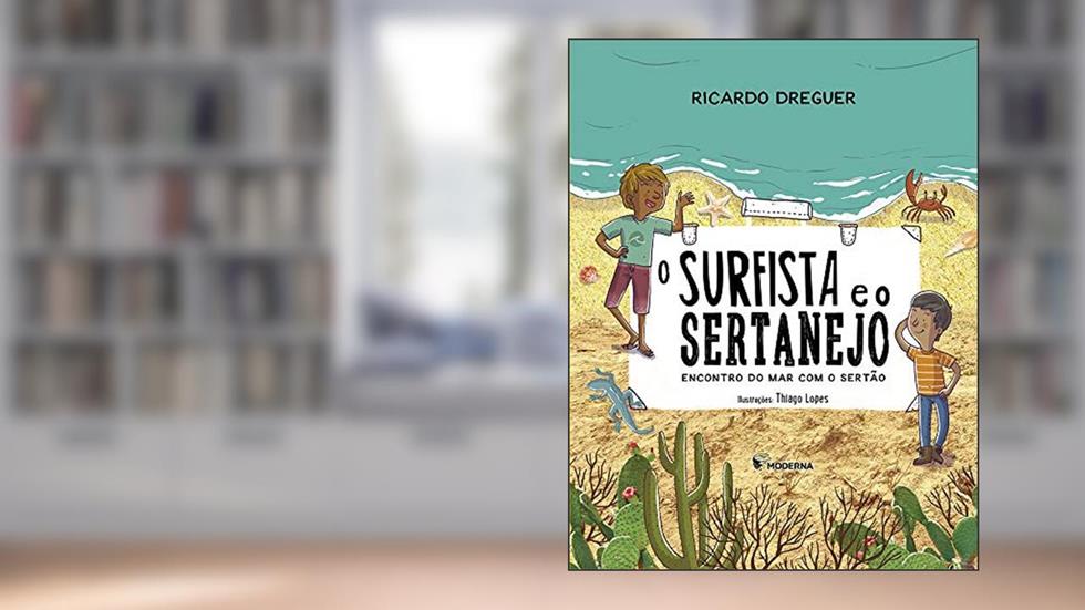 O surfista e o sertanejo: Encontro do mar com o sertão, do autor Ricardo Dreguer