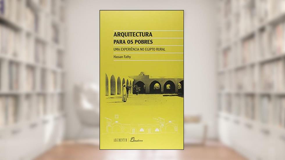 Arquitetura Para os Pobres. Uma Experiência no Egito Rural, do autor Fathy Hassan