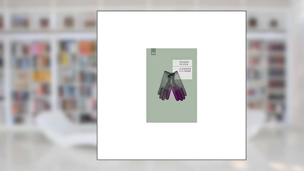 A placenta e o caixão, do autor Deonisio da Silva