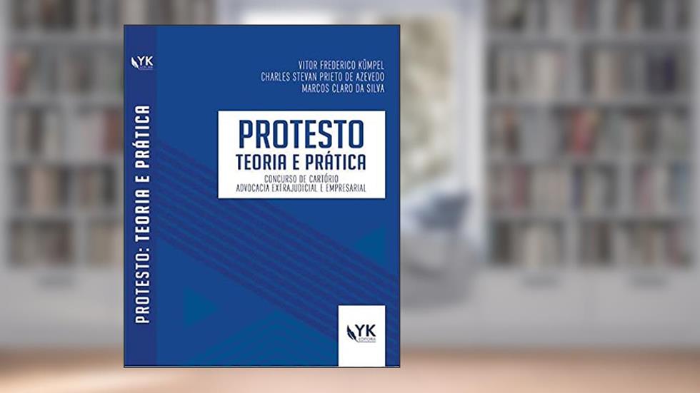 Protesto - Teoria e Prática, do autor Vitor Frederico Kümpel